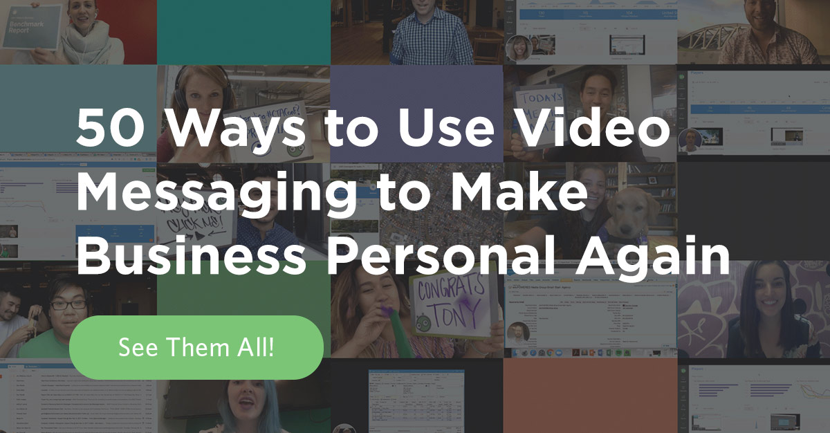 50 Ways to Use Video Messaging to Make Business Personal Again