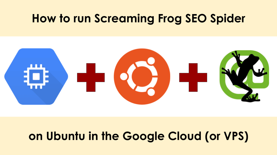 How to run Screaming Frog SEO Spider in the cloud in 2019
