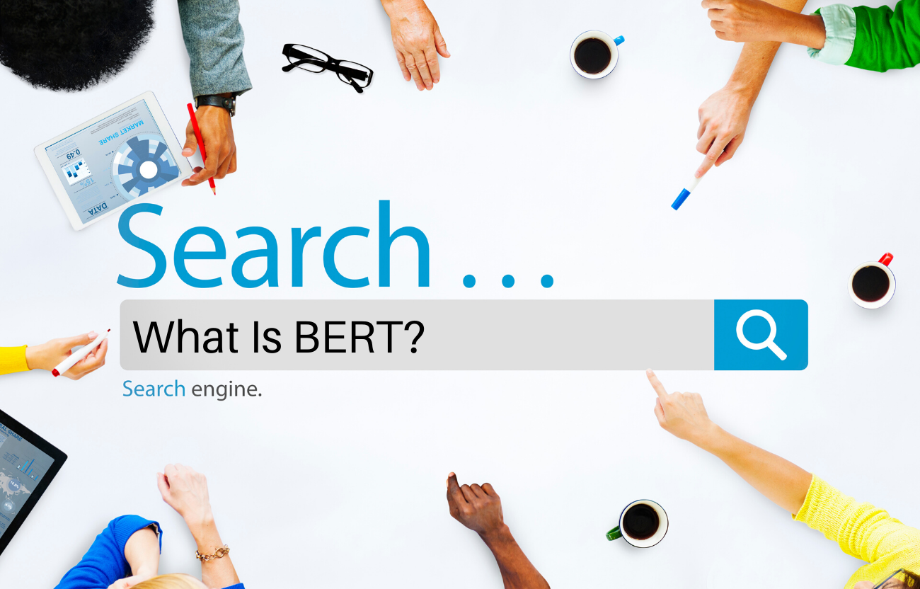 What Do You Need To Know About Google’s BERT For Your Content Marketing Strategy?