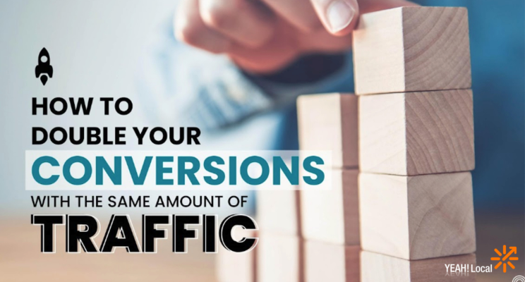 How to Double Your Conversions with the Same Amount of Traffic