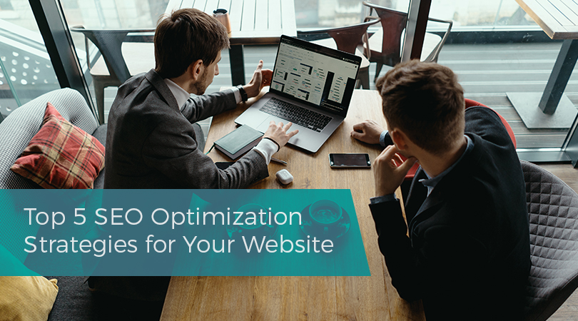 Top 5 SEO Optimization Strategies for Your Website