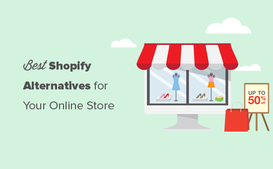 7 Best Shopify Alternatives in 2020 (Cheaper and More Powerful)