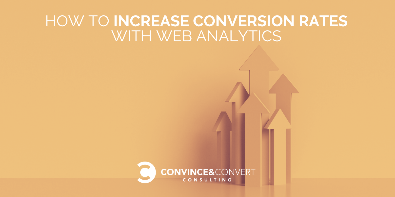 How to Increase Conversion Rates With Web Analytics