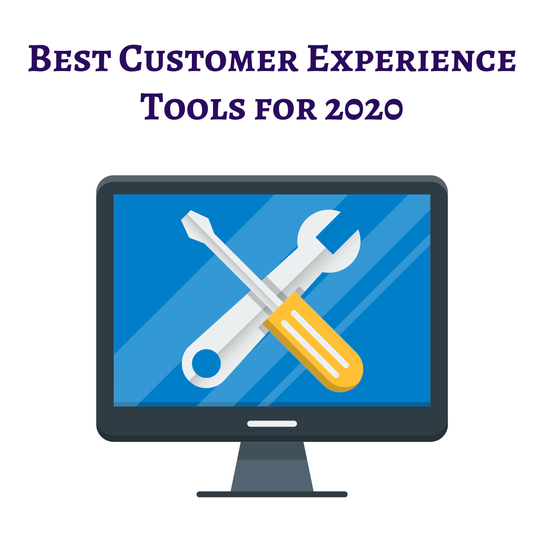 Best Customer Experience Tools for 2020