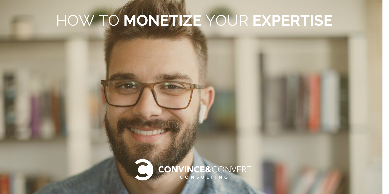 How to Monetize Your Expertise