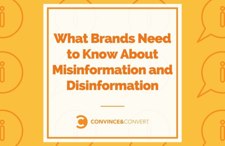 What Brands Need to Know About Misinformation and Disinformation
